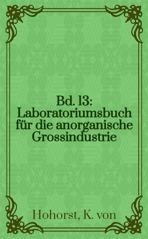 Bd. 13 : Laboratoriumsbuch für die anorganische Grossindustrie