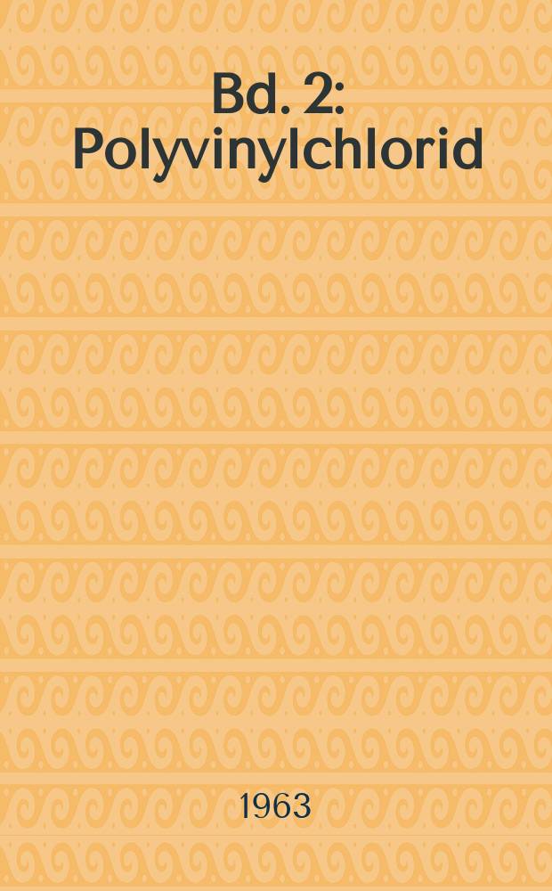 Bd. 2 : Polyvinylchlorid