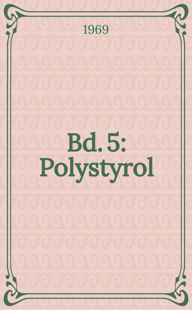 Bd. 5 : Polystyrol