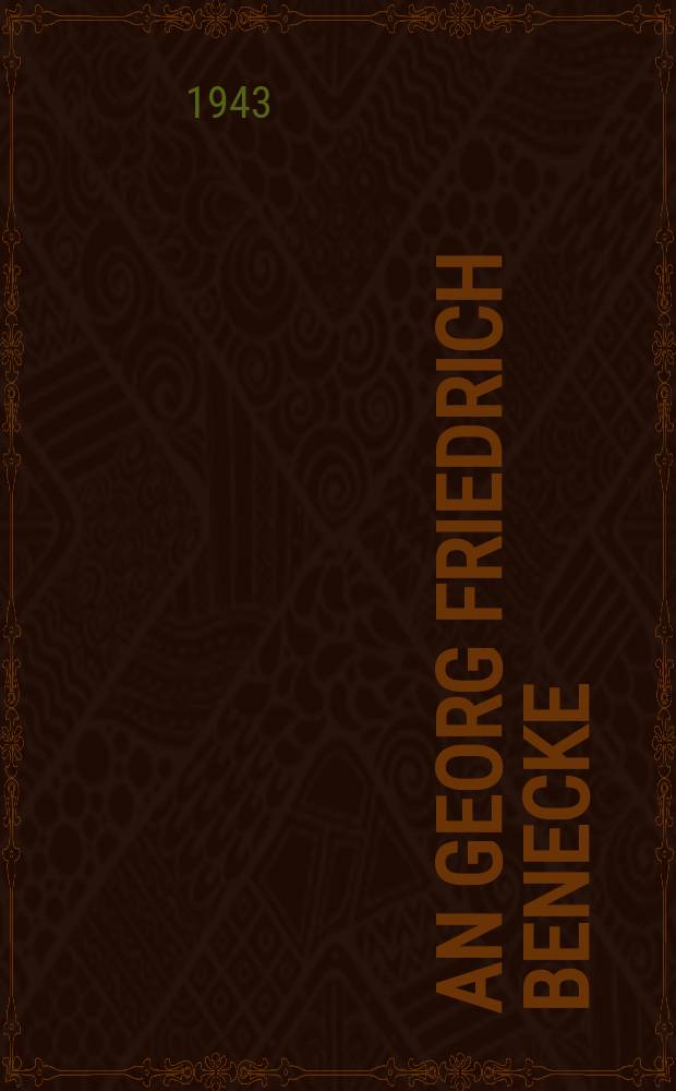 1 : An Georg Friedrich Benecke