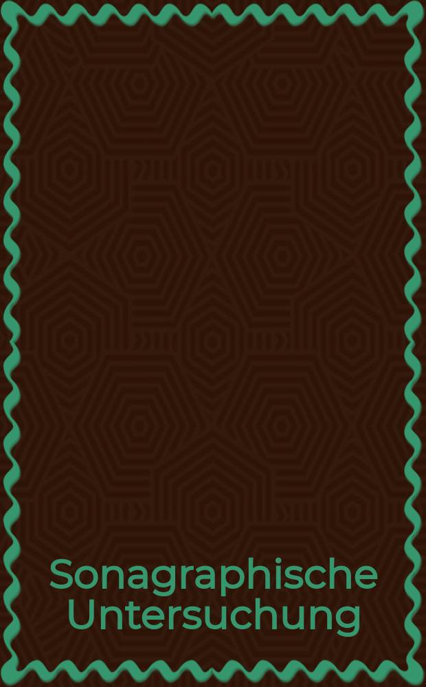 7 : Sonagraphische Untersuchung
