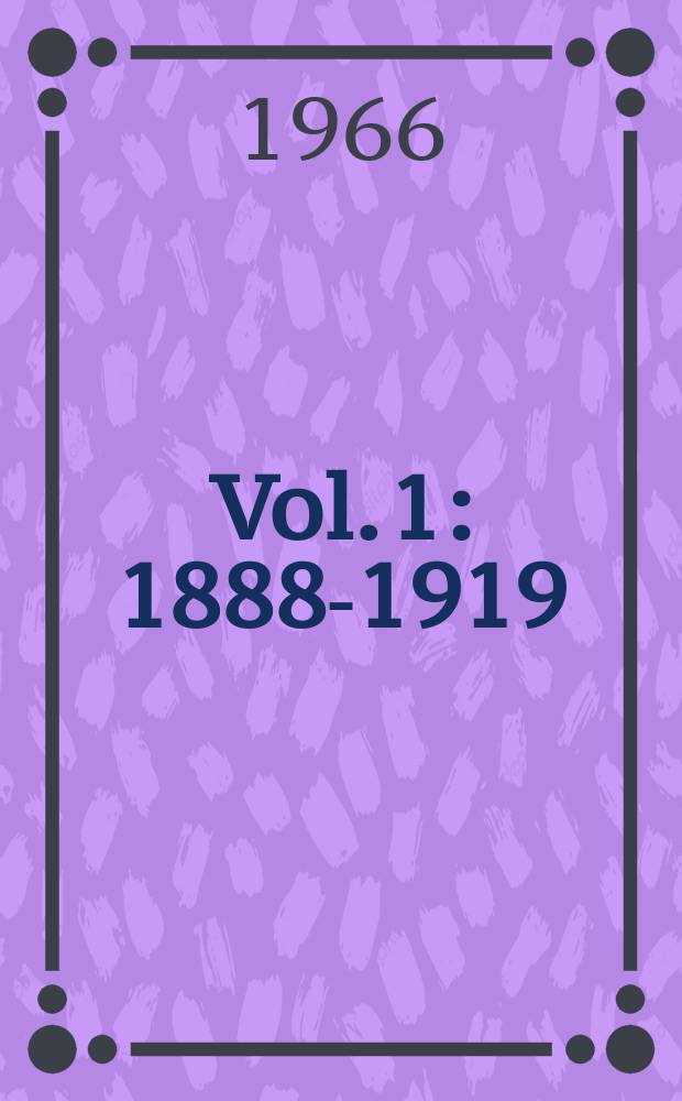 Vol. 1 : 1888-1919