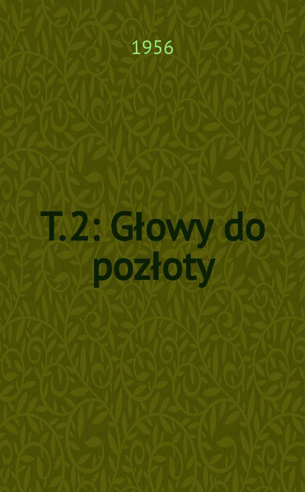 T. 2 : Głowy do pozłoty