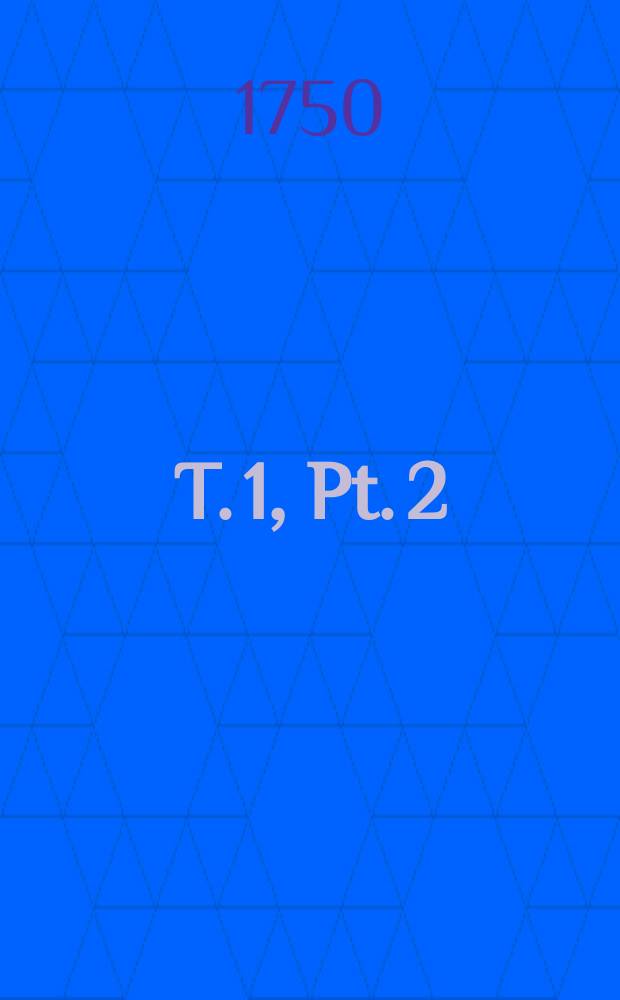T. 1, Pt. 2