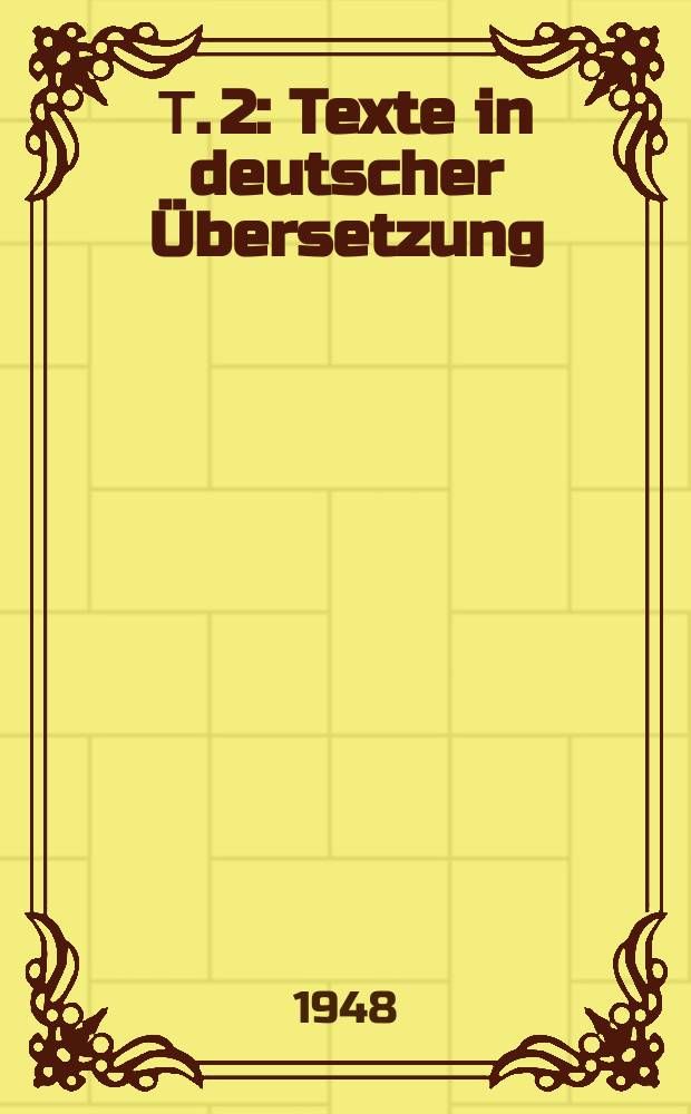 Т. 2 : Texte in deutscher Übersetzung