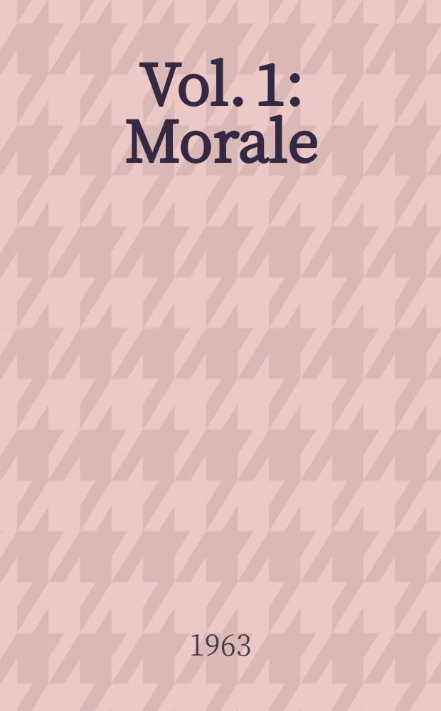 Vol. 1 : Morale