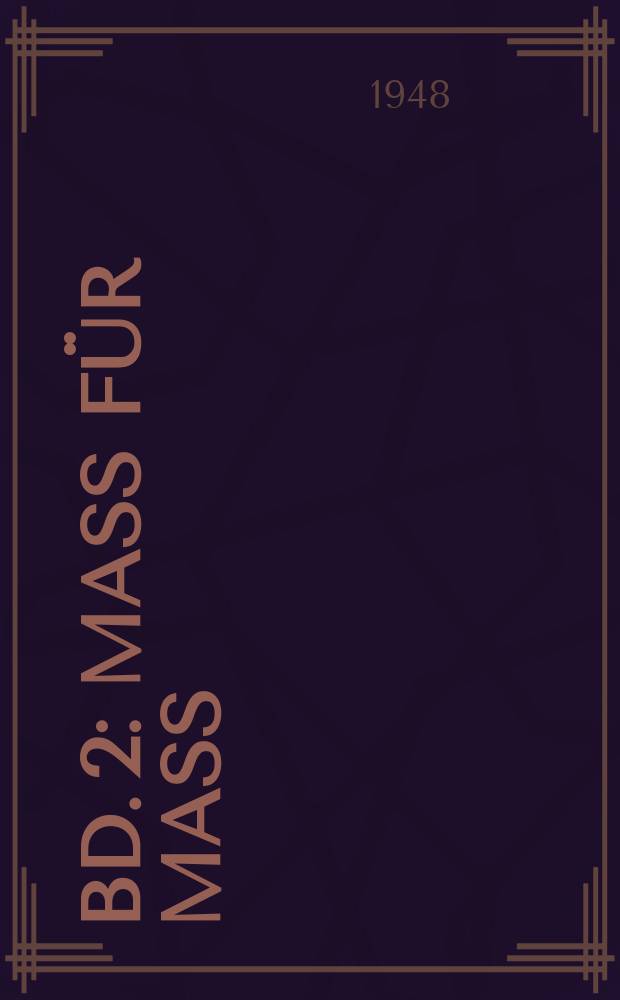 Bd. 2 : [Mass für Mass ; Macbeth ; König Lear ; Antonius und Cleopatra ; Timon ; Coriolan ; König Zymbelin und Das Wintermärchen ; Der Sturm ; Die Sonette ; Shakespeares Persönlichkeit