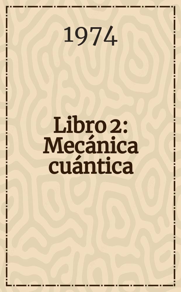 Libro 2 : Mecánica cuántica