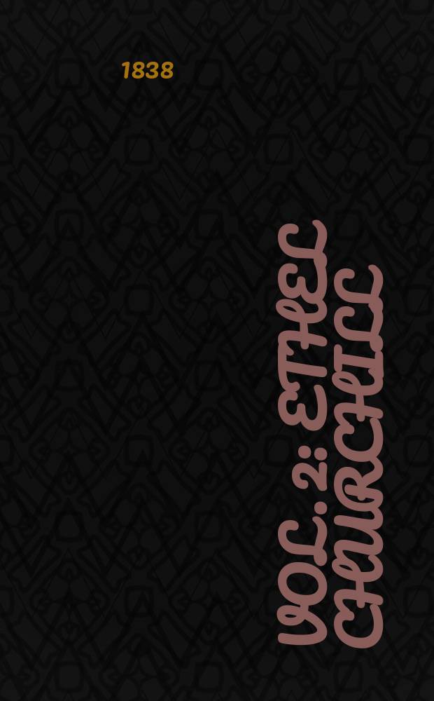 Vol. 2 : Ethel Churchill ; The book of beauty ; Improvisatrice ; The troubadour ; Venetian bracelet ; Golden violet ; Vow of the peacock ; Easter gift, & c.