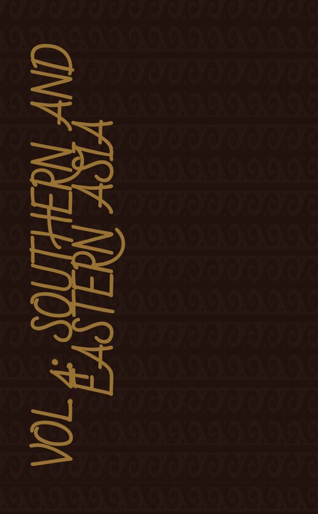 Vol. 4 : Southern and Eastern Asia