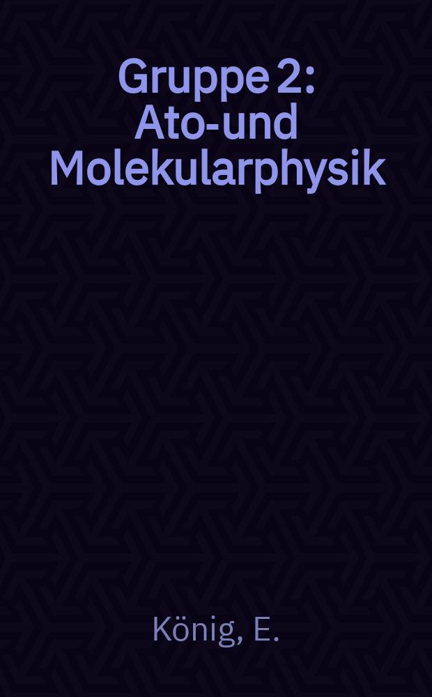 Gruppe 2 : Atom- und Molekularphysik