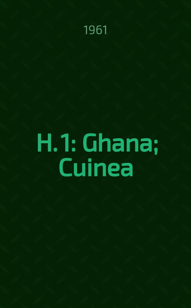 1961. H. 1 : Ghana ; Cuinea ; Kamerun ; Liberia ; Togo