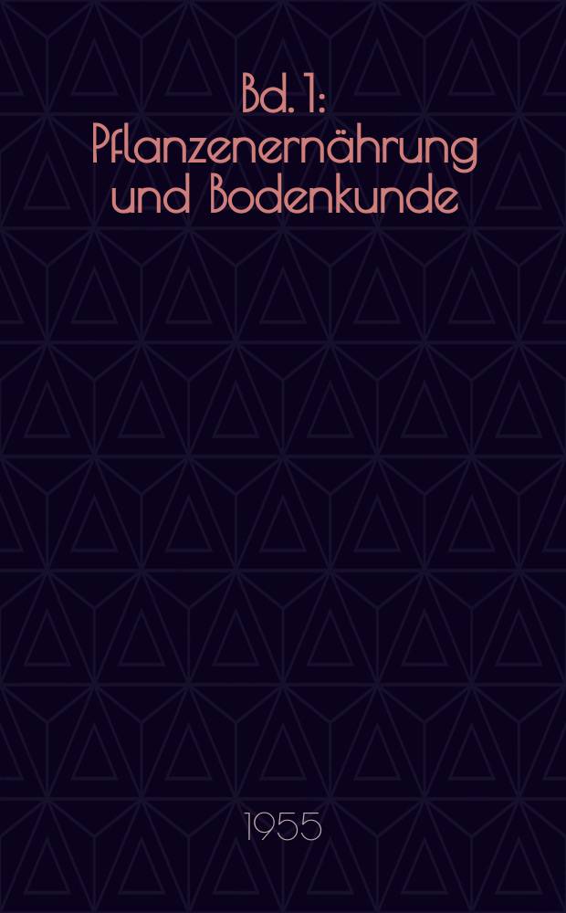 Bd. 1 : Pflanzenernährung und Bodenkunde
