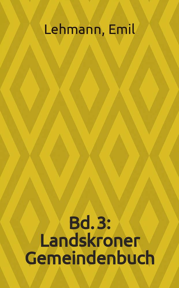 Bd. 3 : Landskroner Gemeindenbuch