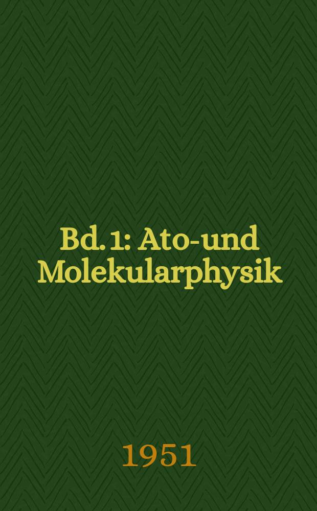 Bd. 1 : Atom- und Molekularphysik
