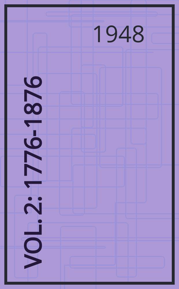 [Vol. 2] : 1776-1876