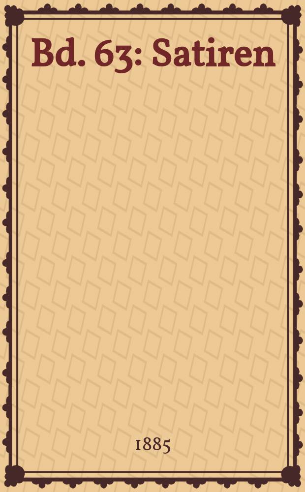 Bd. 63 : Satiren