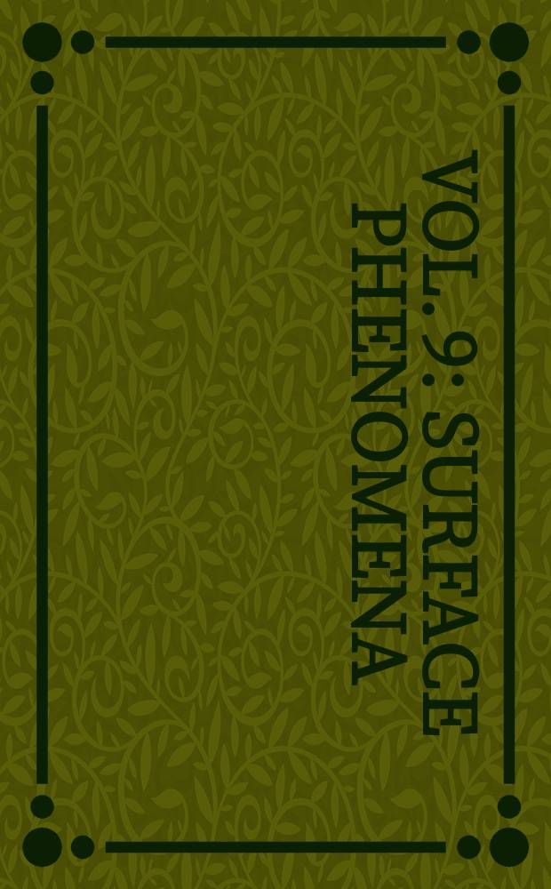 Vol. 9 : Surface phenomena