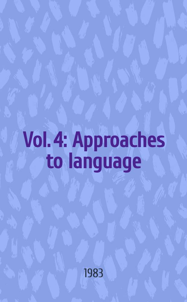 Vol. 4 : Approaches to language