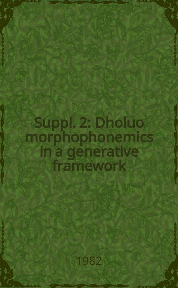 Suppl. 2 : Dholuo morphophonemics in a generative framework