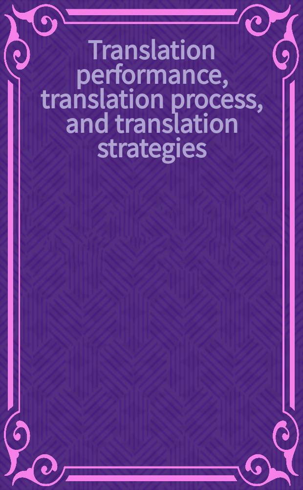 4 : Translation performance, translation process, and translation strategies