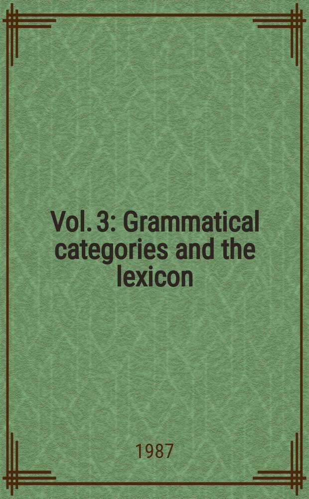 Vol. 3 : Grammatical categories and the lexicon