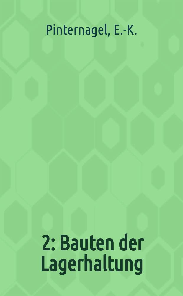 [2] : Bauten der Lagerhaltung