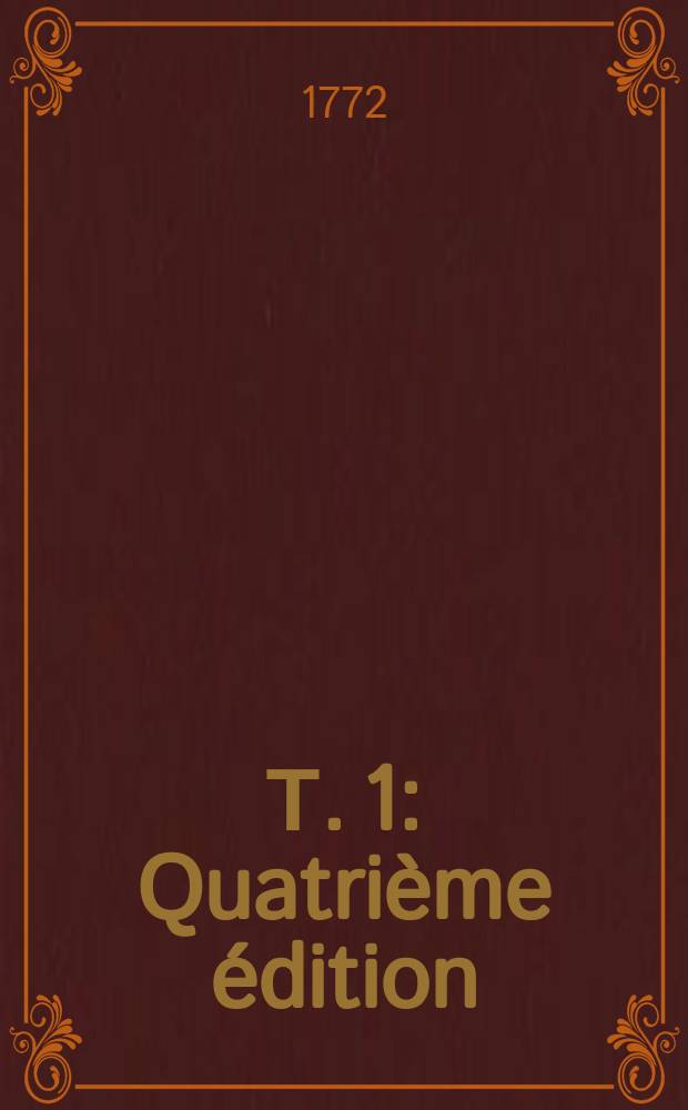 Т. 1 : Quatrième édition