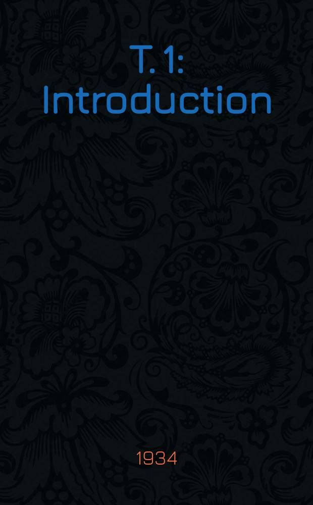 T. 1 : Introduction