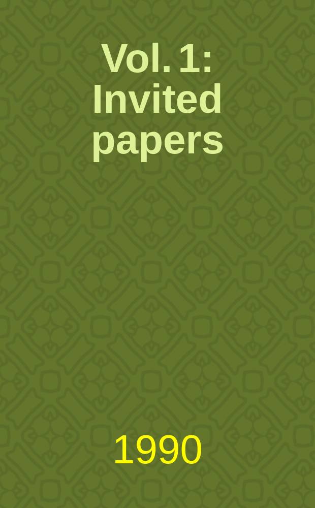 Vol. 1 : Invited papers
