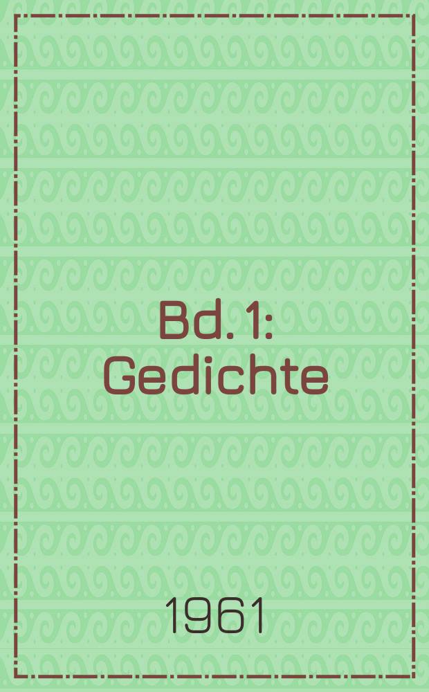 Bd. 1 : Gedichte