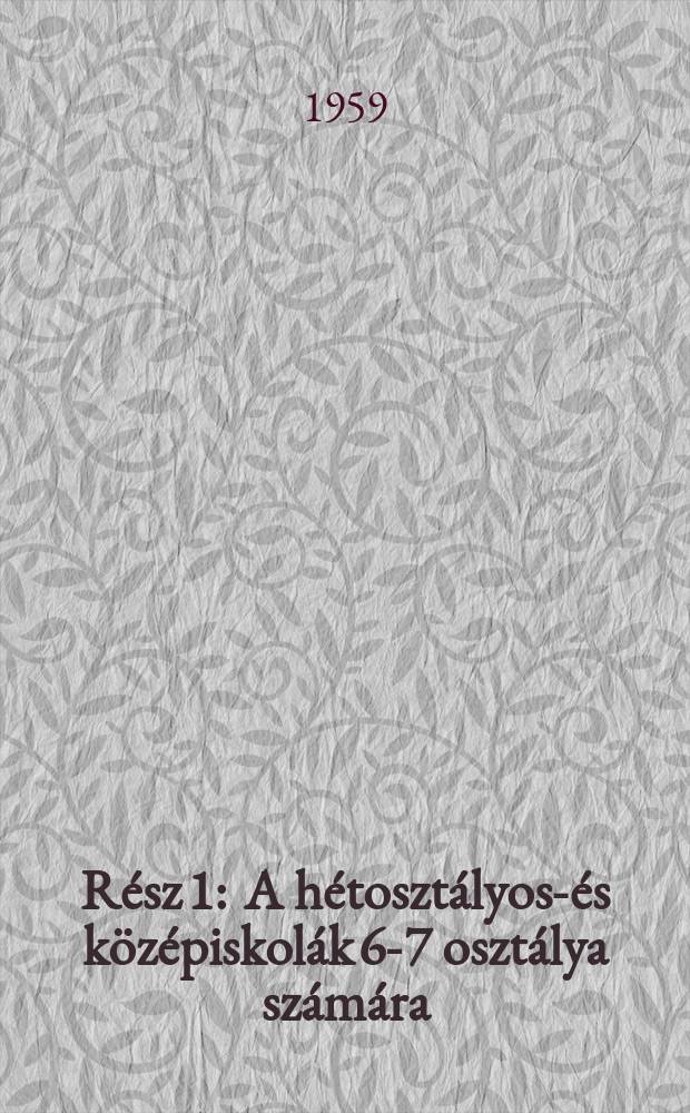 Rész 1 : A hétosztályos-és középiskolák 6-7 osztálya számára