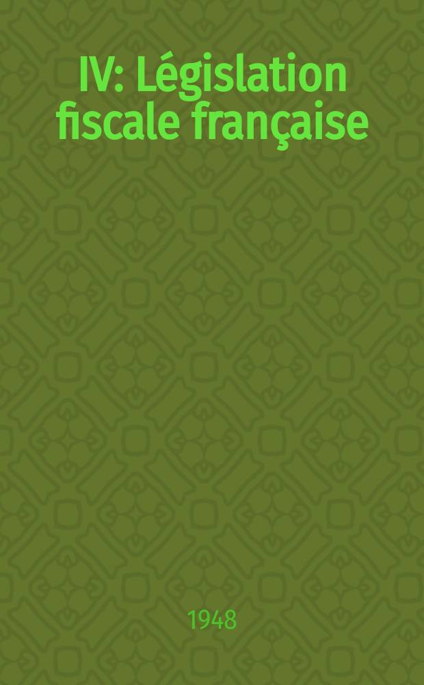 [IV] : Législation fiscale française