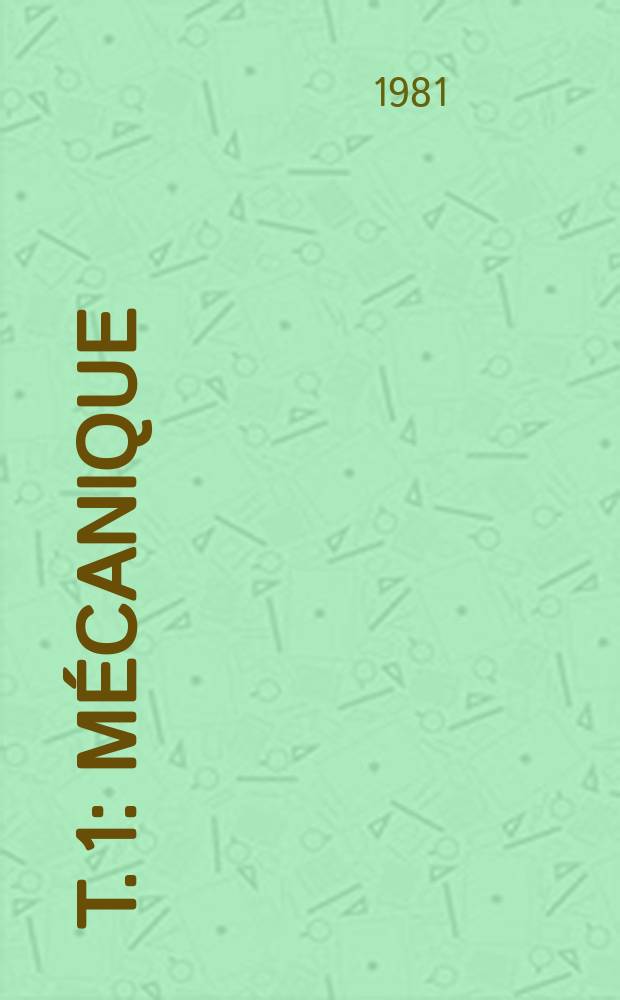 T. 1 : Mécanique