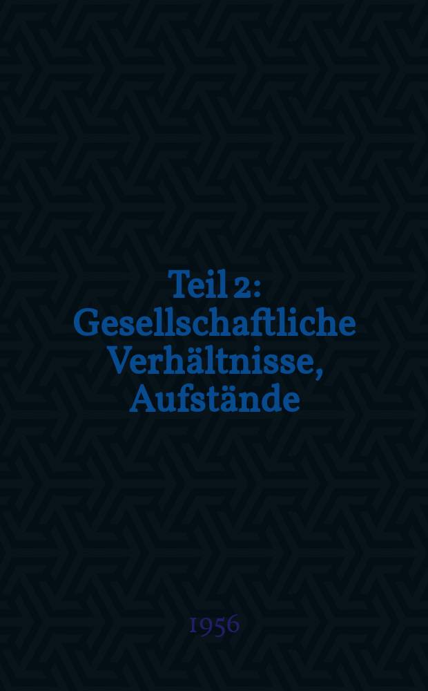 Teil 2 : Gesellschaftliche Verhältnisse, Aufstände