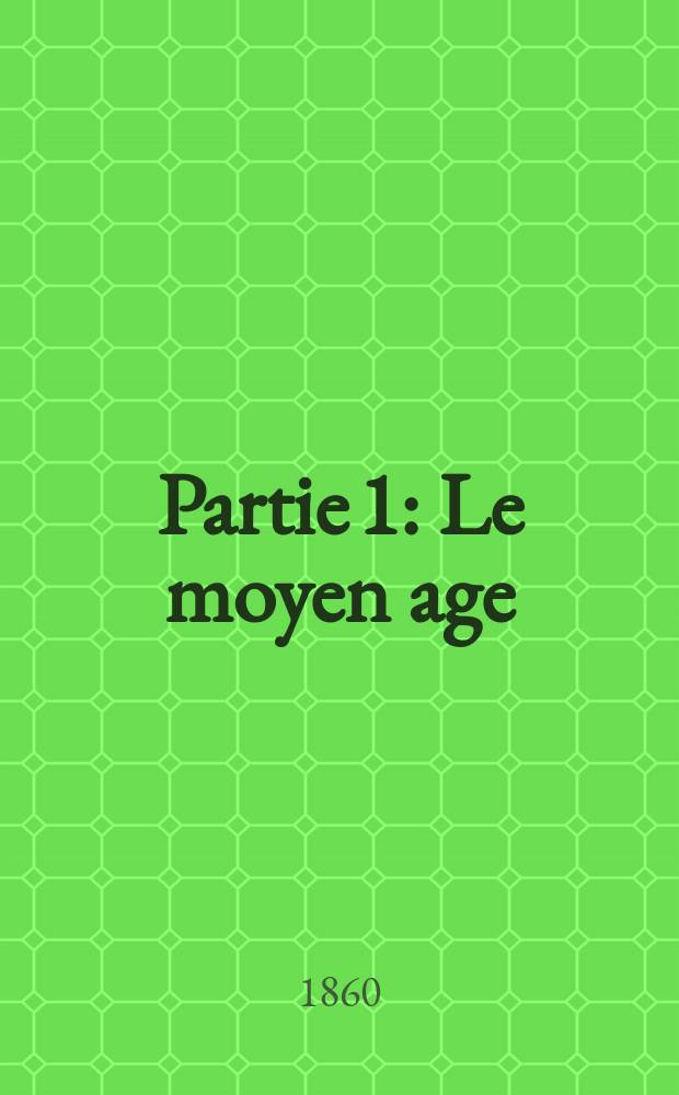 Partie 1 : Le moyen age