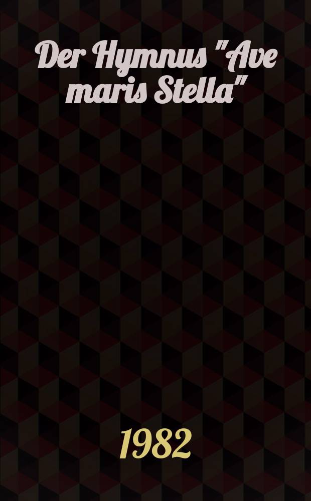 6 : Der Hymnus "Ave maris Stella"