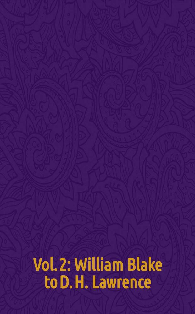 Vol. 2 : William Blake to D. H. Lawrence