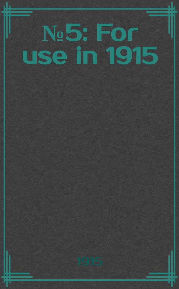 № 5 : For use in 1915