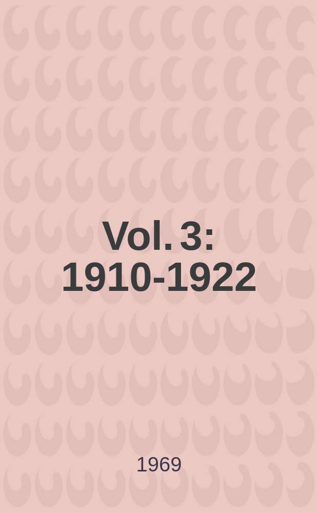 Vol. 3 : 1910-1922