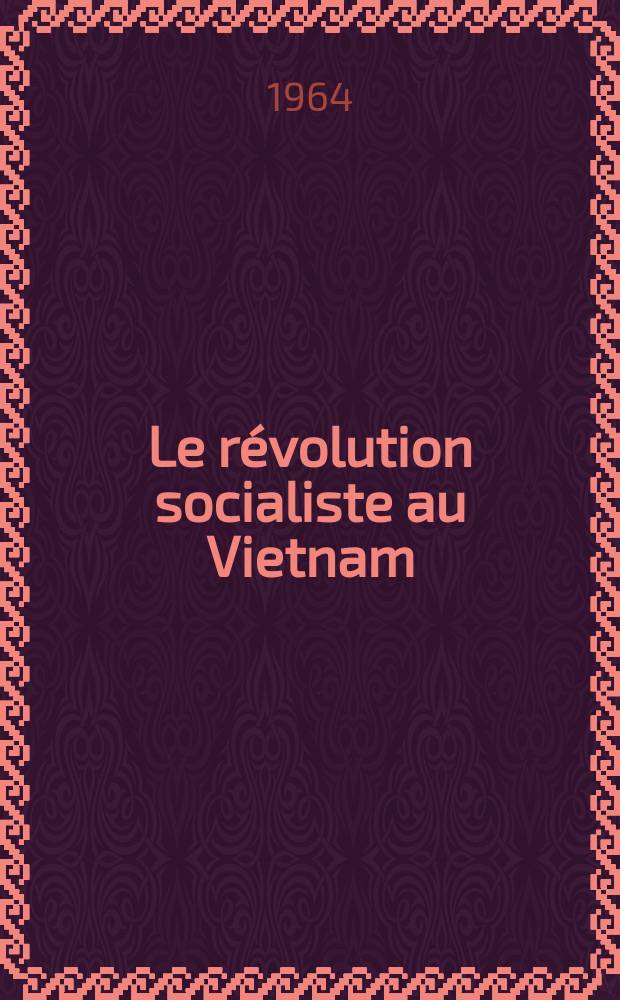 1 : [Le révolution socialiste au Vietnam