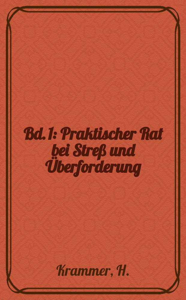 Bd. 1 : Praktischer Rat bei Streß und Überforderung