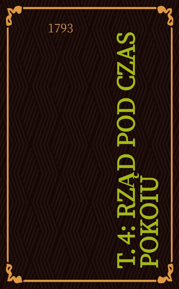 T. 4 : Rząd pod czas pokoiu