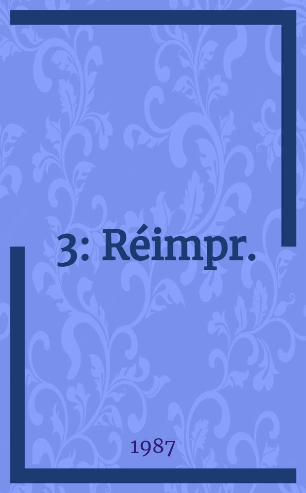 [3] : Réimpr.