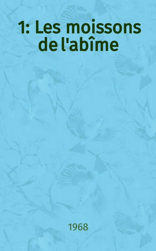 [1] : Les moissons de l'abîme