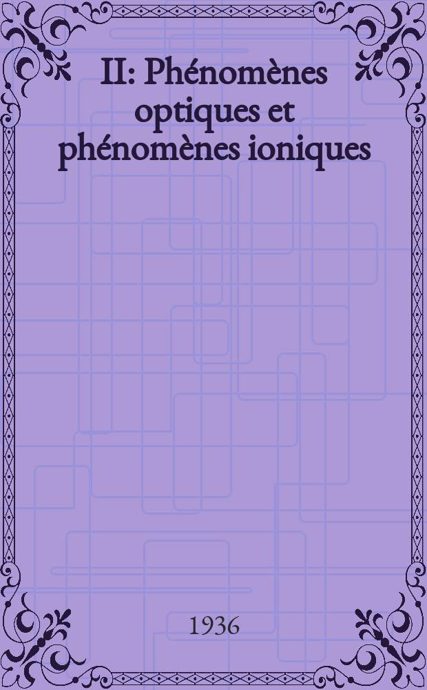 II : Ph&eacute;nom&egrave;nes optiques et ph&eacute;nom&egrave;nes ioniques