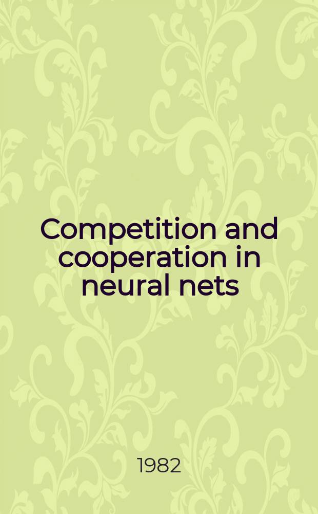 45 : Competition and cooperation in neural nets