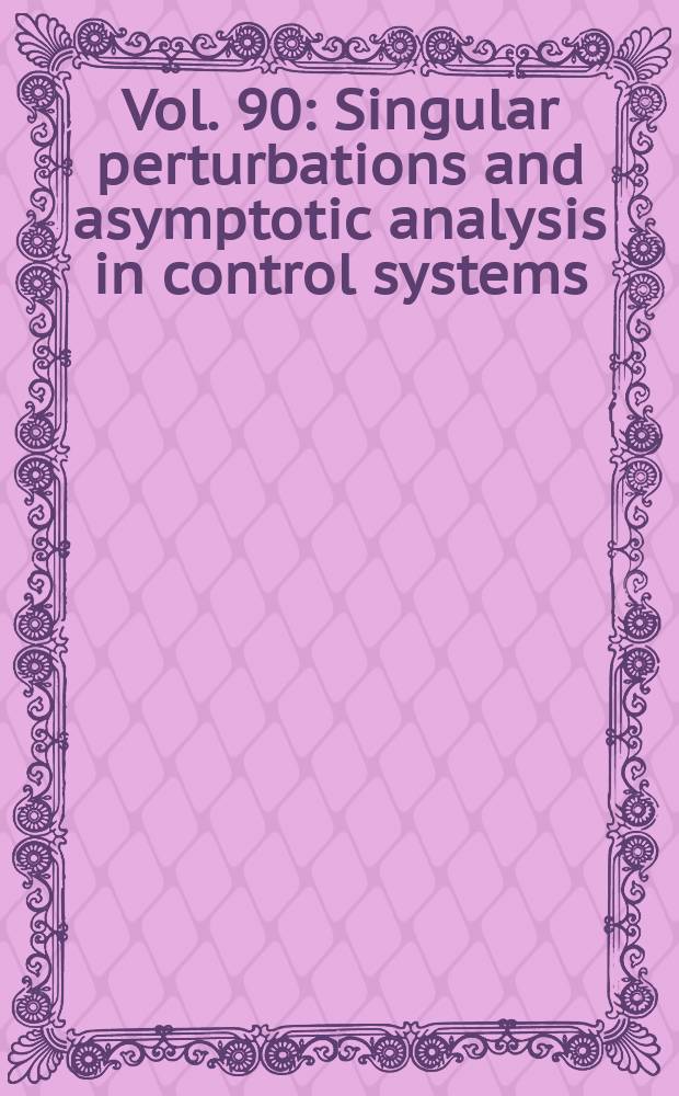 Vol. 90 : Singular perturbations and asymptotic analysis in control systems