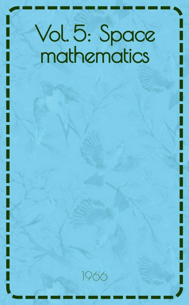 Vol. 5 : Space mathematics
