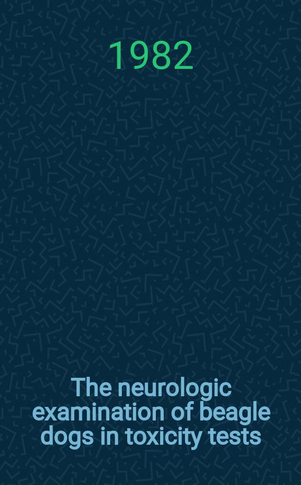 18 : The neurologic examination of beagle dogs in toxicity tests